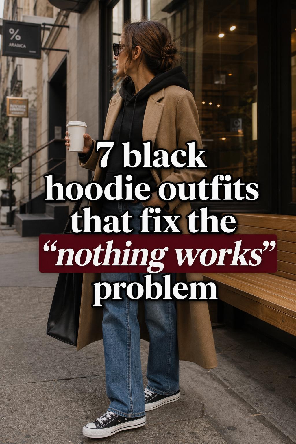 Black hoodie outfits styled with straight-leg jeans under a camel coat, sneakers, street coffee stop with text overlay.